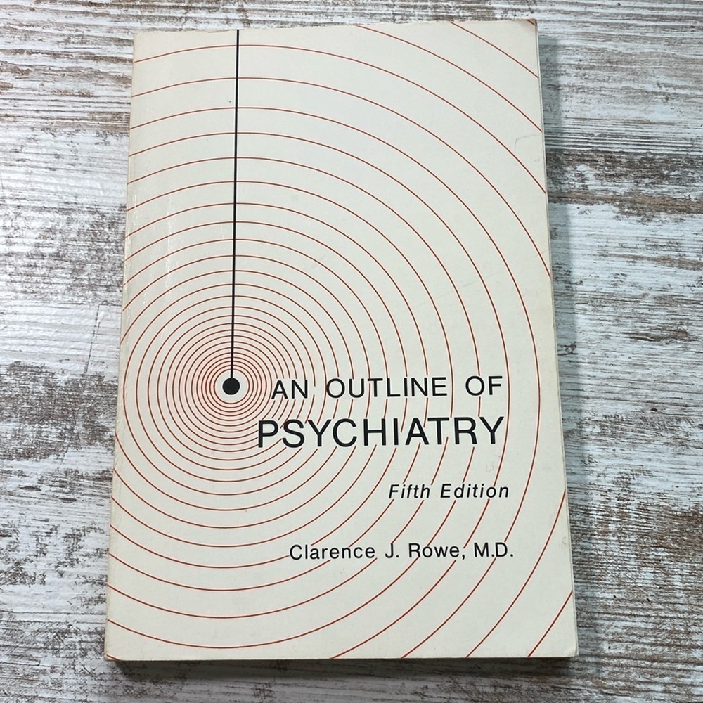 An Outline Of Psychiatry Fifth Edition Clarence J Rowe MD 1975